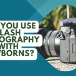 Can You Use Flash Photography With Newborns